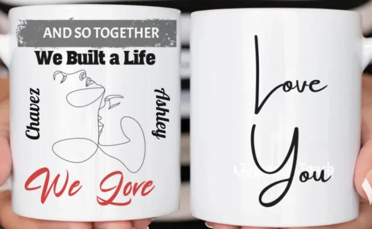 Personalized Ceramic Mug - And So Together We Built A Life - Birthday and Anniversary Gift for your partner