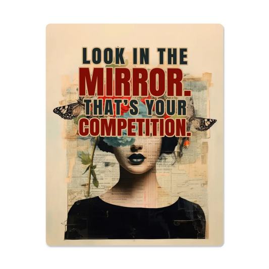 Look In The Mirror That's Your Competition